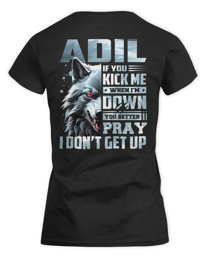 ADIL AP62-K4-666 - Personalized Fierce Wolf Quote Apparel “If You Kick Me When I’m Down, You Better Pray I Don’t Get Up” - Women's Standard T-Shirt - Black