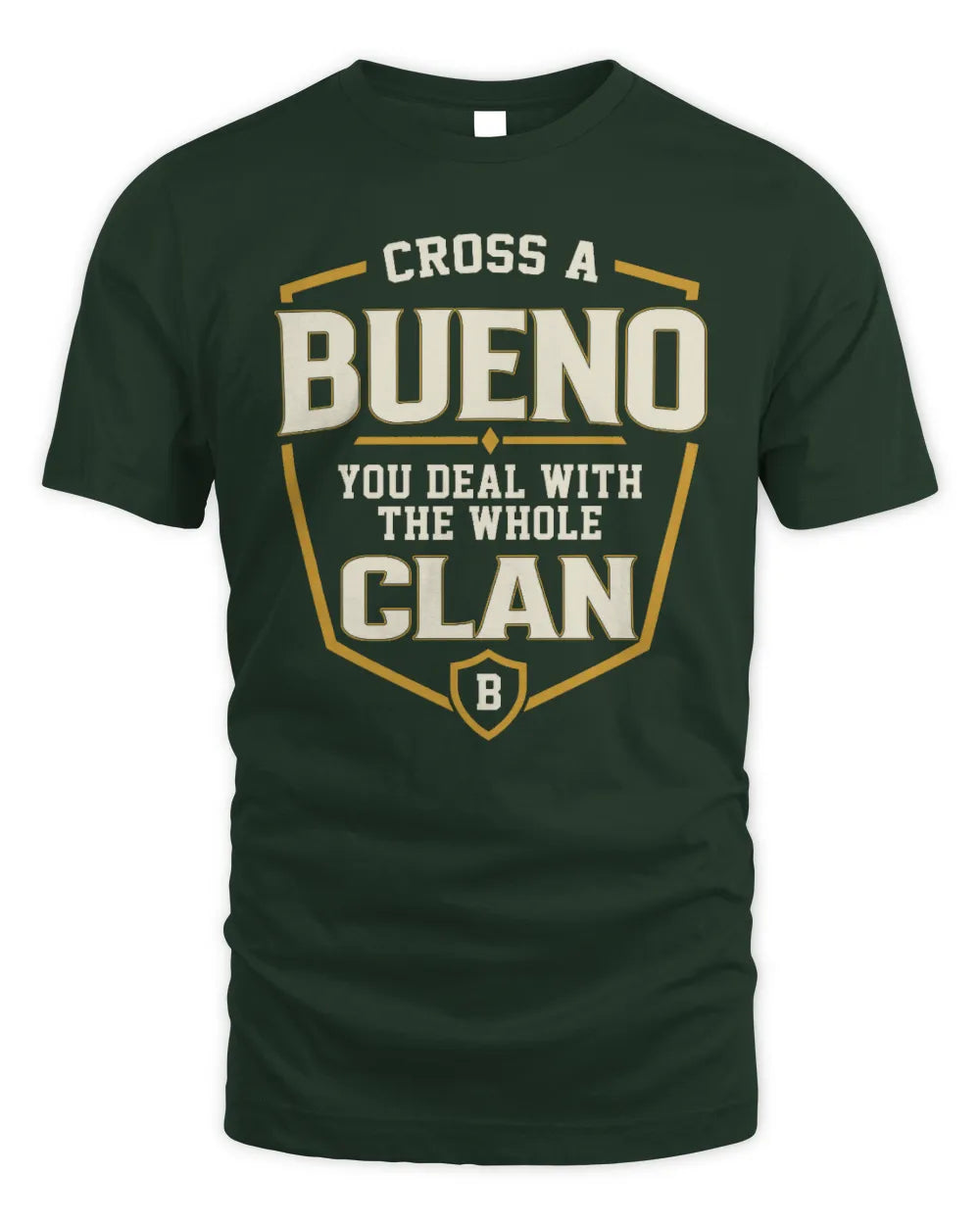 BUENO NT1-K008 Cross A/An NAME, You Deal With the Whole Clan | Personalized Vintage T-Shirt - Unisex Standard T-Shirt - Forest Green