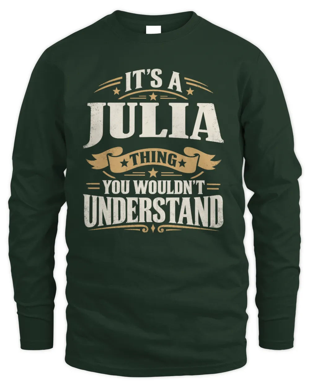 JULIA P08 TH51 - Personalized “It’s a/an [NAME] Thing – You Wouldn’t Understand” Shirt - Men's Long Sleeved T-Shirt - Forest Green