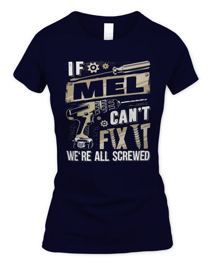 MEL TX03 P02 - Personalized Handyman Mechanic Shirt “If NAME Can’t Fix It, We’re All Screwed” - Women's Standard T-Shirt - Navy