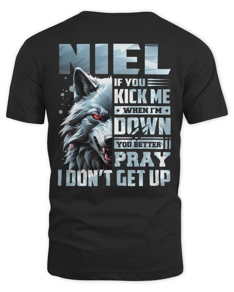 NIEL AP62-K4-666 - Personalized Fierce Wolf Quote Apparel “If You Kick Me When I’m Down, You Better Pray I Don’t Get Up” - Unisex Standard T-Shirt - Black
