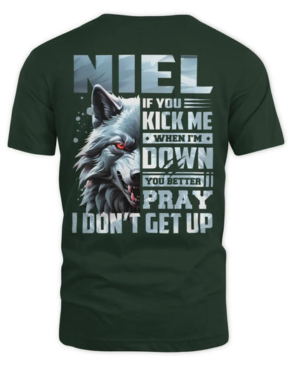 NIEL AP62-K4-666 - Personalized Fierce Wolf Quote Apparel “If You Kick Me When I’m Down, You Better Pray I Don’t Get Up” - Unisex Standard T-Shirt - Forest Green