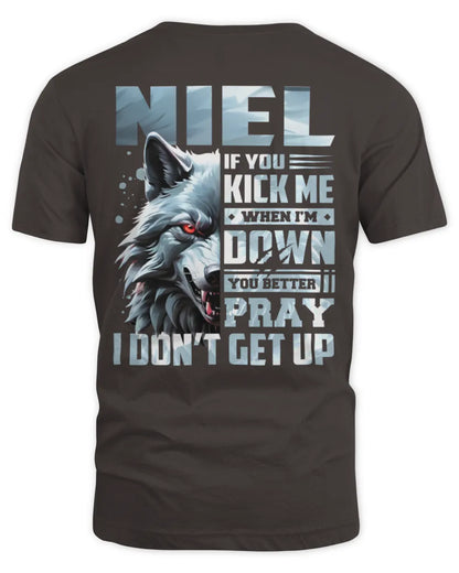 NIEL AP62-K4-666 - Personalized Fierce Wolf Quote Apparel “If You Kick Me When I’m Down, You Better Pray I Don’t Get Up” - Unisex Standard T-Shirt - Dark Chocolate