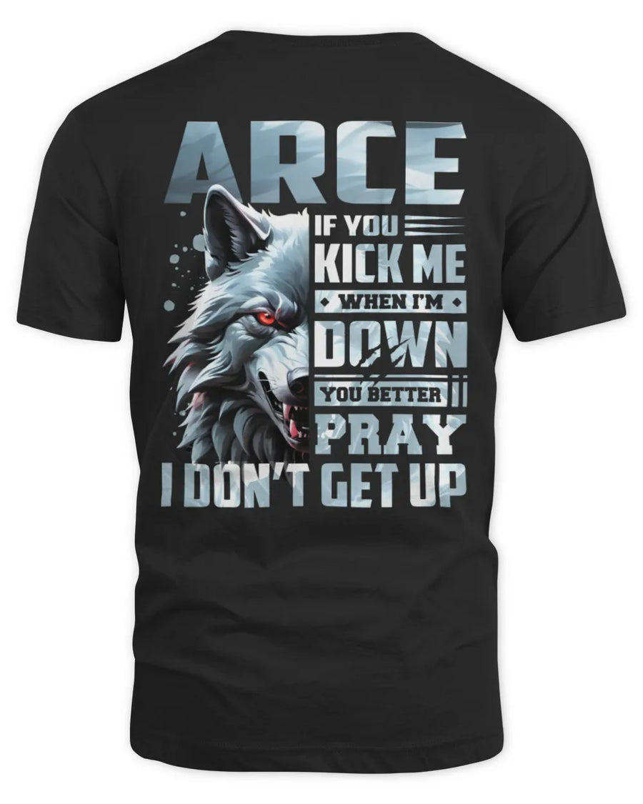 ARCE AP62-K4-666 - Personalized Fierce Wolf Quote Apparel “If You Kick Me When I’m Down, You Better Pray I Don’t Get Up”