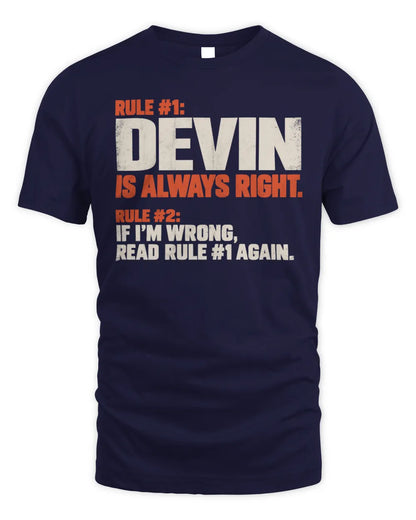 DEVIN NP1-H006 
Always Right Personalized Name T-Shirt – Funny Custom Name Shirt - Unisex Standard T-Shirt - Navy