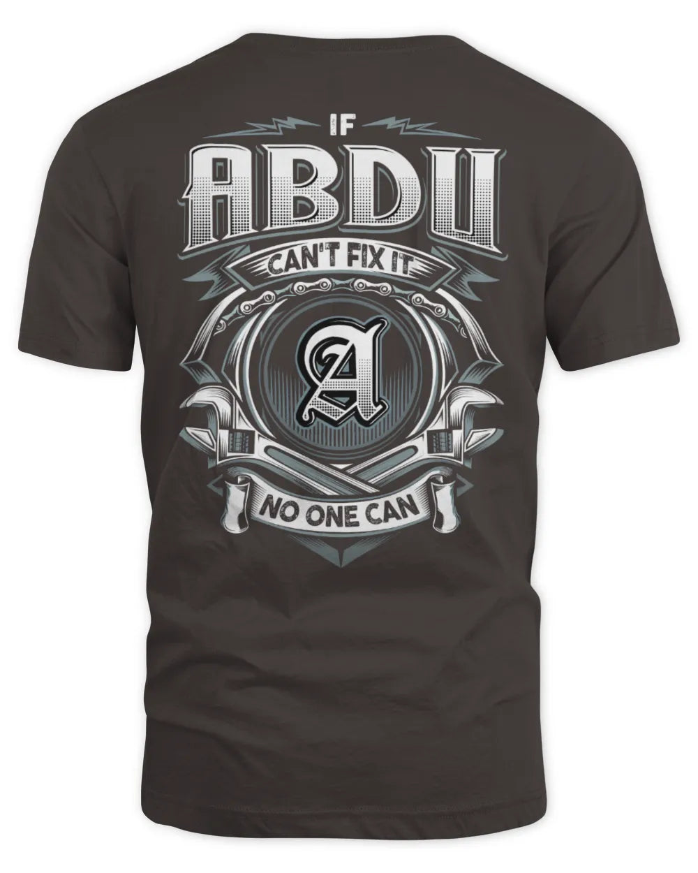 ABDU AP81-K4-626 - Personalized Ahmed Quote Apparel “If Ahmed Can't Fix It, No One Can” - Unisex Standard T-Shirt - Dark Chocolate