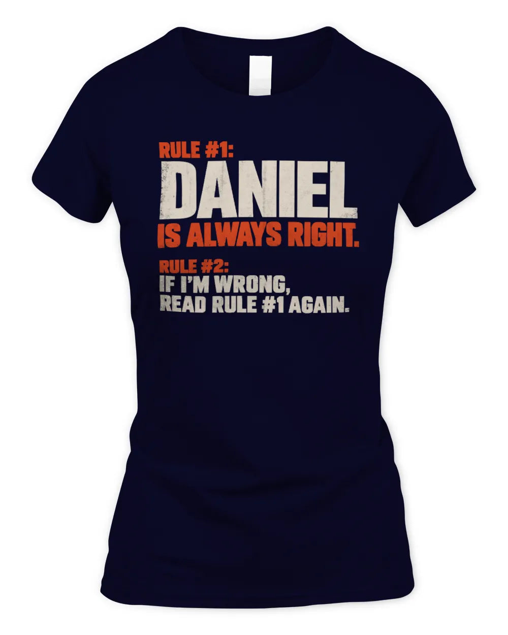 DANIEL NP1-H006 - Always Right Personalized Name T-Shirt – Funny Custom Name Shirt - Women's Standard T-Shirt - Navy
