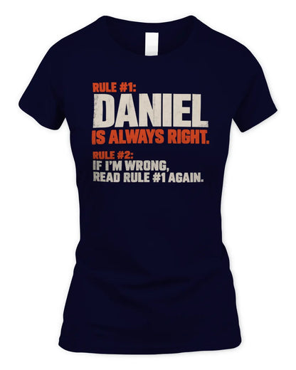 DANIEL NP1-H006 - Always Right Personalized Name T-Shirt – Funny Custom Name Shirt - Women's Standard T-Shirt - Navy