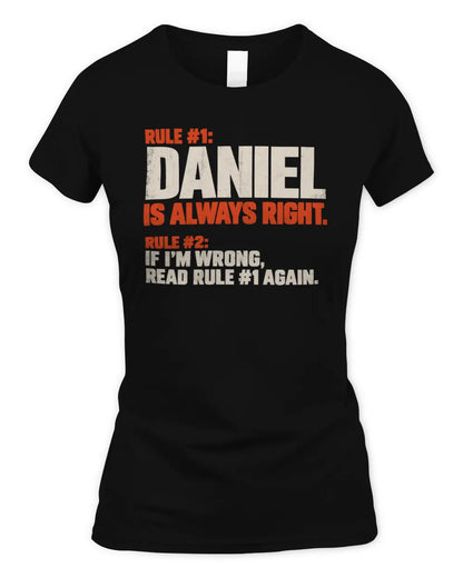 DANIEL NP1-H006 - Always Right Personalized Name T-Shirt – Funny Custom Name Shirt - Women's Standard T-Shirt - Black