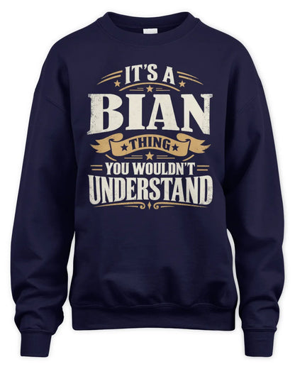 BIAN P08 TH51 - Personalized “It’s a/an [NAME] Thing – You Wouldn’t Understand” Shirt - Unisex Sweatshirt - Navy