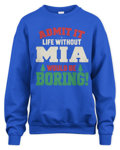 MIA P5 TH08 Christmas T-Shirt – “Life Without NAME Would Be Boring” - Unisex Sweatshirt - Royal