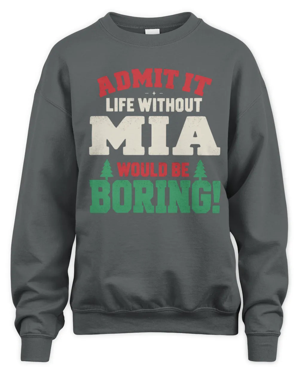 MIA P5 TH08 Christmas T-Shirt – “Life Without NAME Would Be Boring” - Unisex Sweatshirt - Charcoal