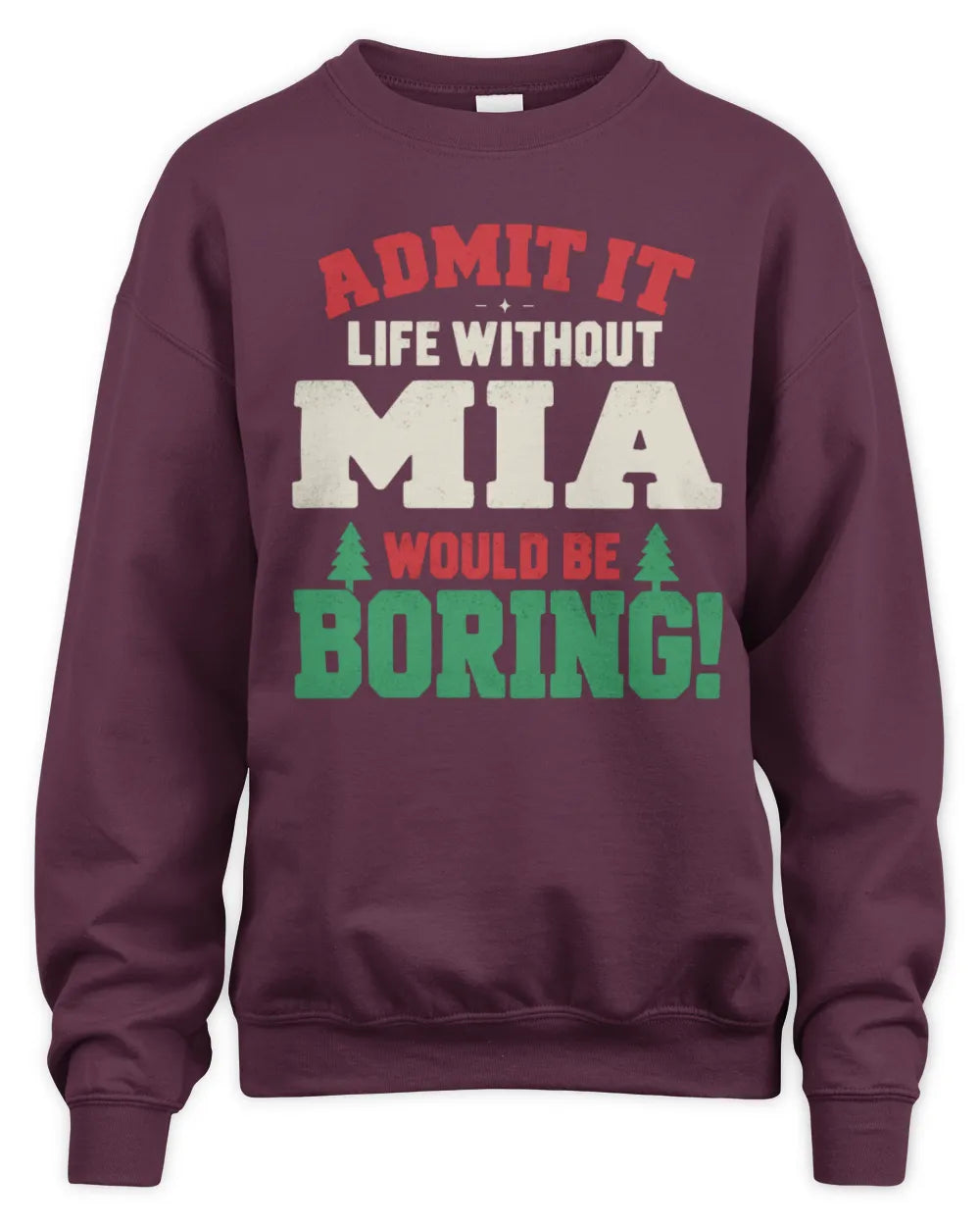 MIA P5 TH08 Christmas T-Shirt – “Life Without NAME Would Be Boring” - Unisex Sweatshirt - Maroon
