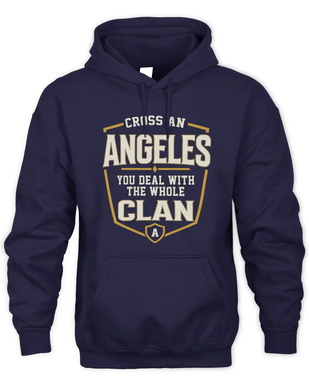 ANGELES NT1-K008 Cross A/An NAME, You Deal With the Whole Clan | Personalized Vintage T-Shirt - Unisex Hoodie - Navy