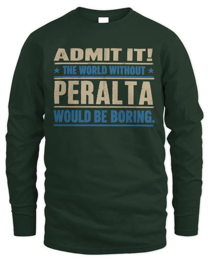 PERALTA TP68-K2-968 – Personalized Funny Quote Apparel “The World Without NAME Would Be Boring” - Men's Long Sleeved T-Shirt - Forest Green