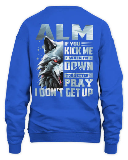 ALM AP62-K4-666 - Personalized Fierce Wolf Quote Apparel “If You Kick Me When I’m Down, You Better Pray I Don’t Get Up” - Unisex Sweatshirt - Royal