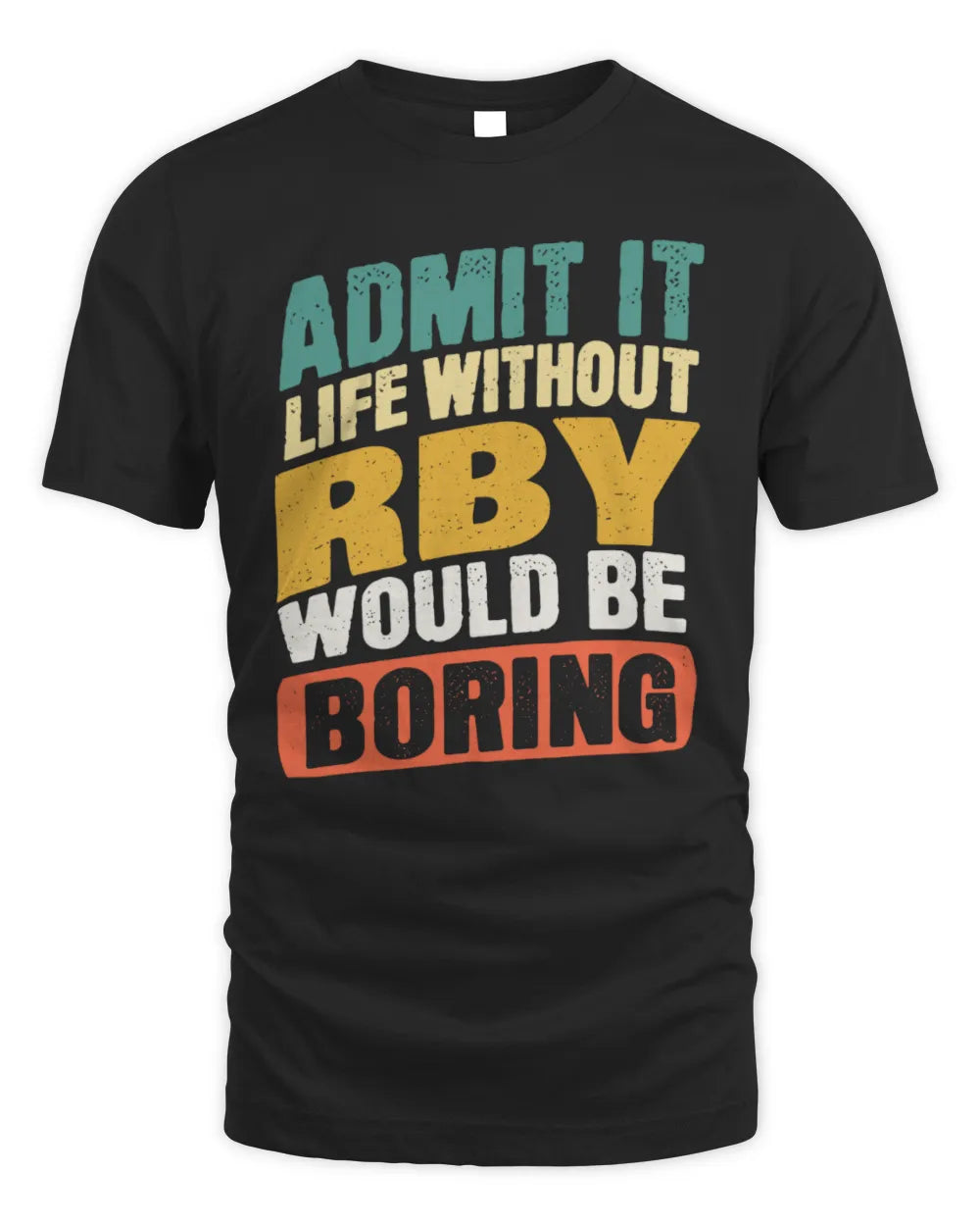 RBY TP88-K4-229
Personalized Funny Quote Apparel “Life Without NAME Would Be Boring” - Unisex Standard T-Shirt - Black