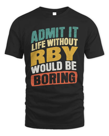 RBY TP88-K4-229
Personalized Funny Quote Apparel “Life Without NAME Would Be Boring” - Unisex Standard T-Shirt - Black