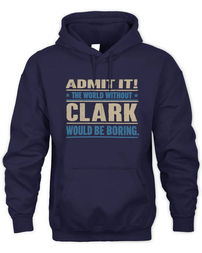 CLARK TP68-K2-968 – Personalized Funny Quote Apparel “The World Without NAME Would Be Boring” - Unisex Hoodie - Navy