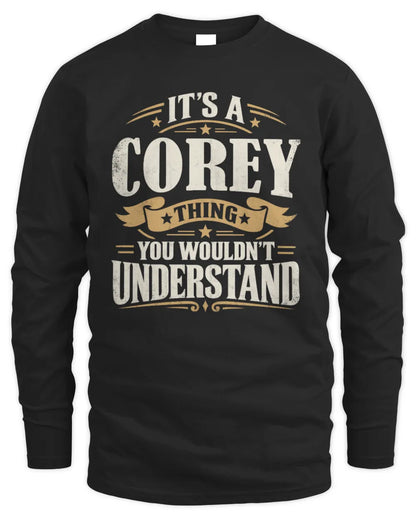 COREY P08 TH51 - Personalized “It’s a/an [NAME] Thing – You Wouldn’t Understand” Shirt - Men's Long Sleeved T-Shirt - Black