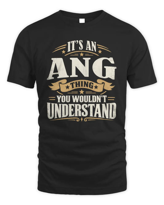 ANG P08 TH51 - Personalized “It’s a/an [NAME] Thing – You Wouldn’t Understand” Shirt - Unisex Standard T-Shirt - Black