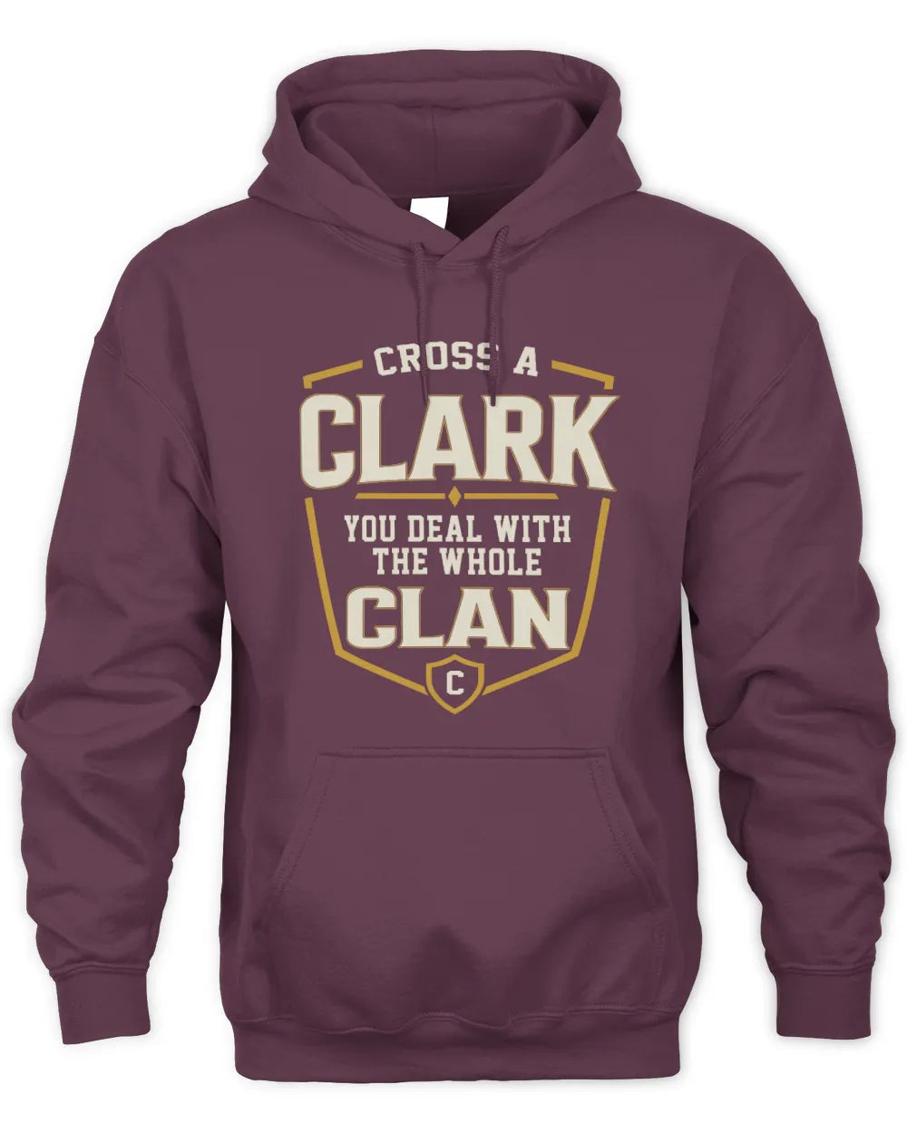 CLARK NT1-K008 Cross A/An NAME, You Deal With the Whole Clan | Personalized Vintage T-Shirt - Unisex Hoodie - Maroon