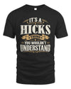 HICKS P08 TH51 - Personalized “It’s a/an [NAME] Thing – You Wouldn’t Understand” Shirt