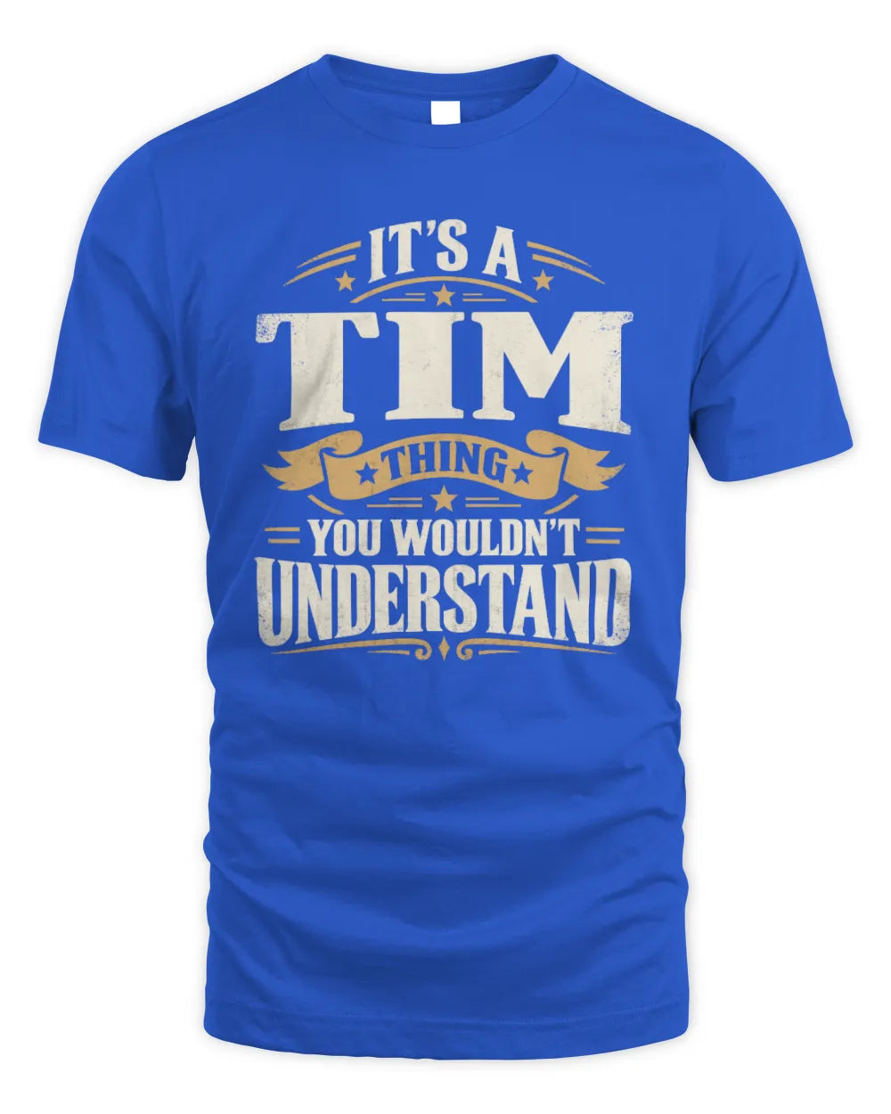 TIM P08 TH51 - Personalized “It’s a/an [NAME] Thing – You Wouldn’t Understand” Shirt - Unisex Standard T-Shirt - Royal