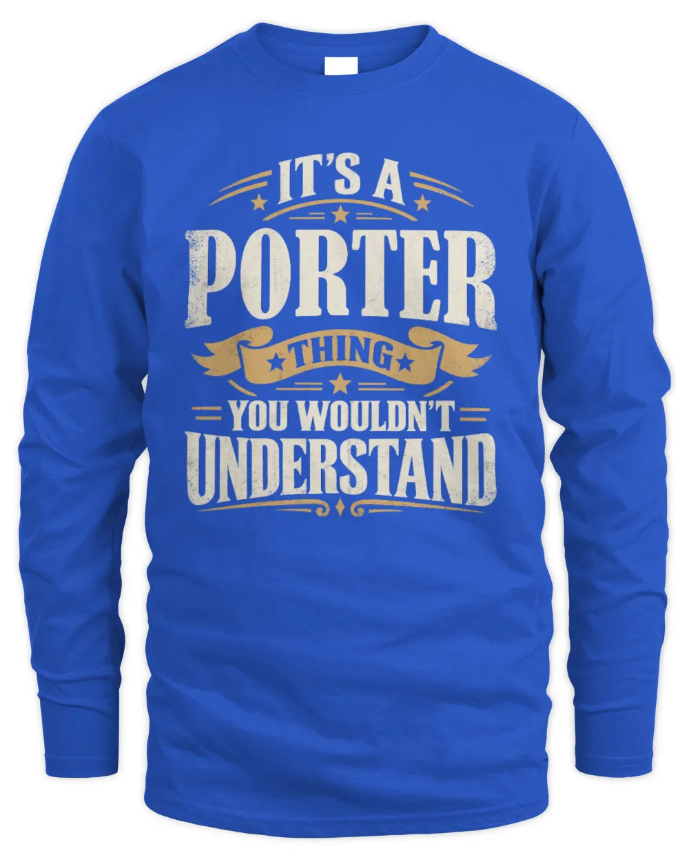 PORTER P08 TH51 - Personalized “It’s a/an [NAME] Thing – You Wouldn’t Understand” Shirt - Men's Long Sleeved T-Shirt - Royal
