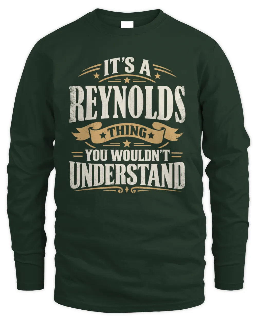 REYNOLDS P08 TH51 - Personalized “It’s a/an [NAME] Thing – You Wouldn’t Understand” Shirt - Men's Long Sleeved T-Shirt - Forest Green