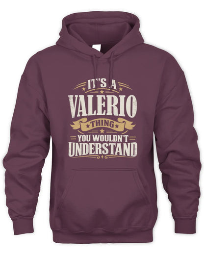 VALERIO P08 TH51 - Personalized “It’s a/an [NAME] Thing – You Wouldn’t Understand” Shirt - Unisex Hoodie - Maroon