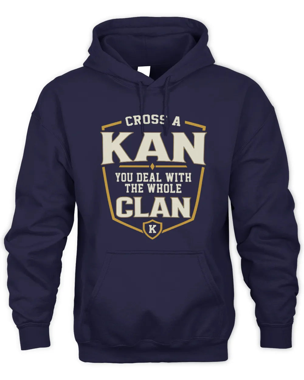 KAN NT1-K008 Cross A/An NAME, You Deal With the Whole Clan | Personalized Vintage T-Shirt - Unisex Hoodie - Navy