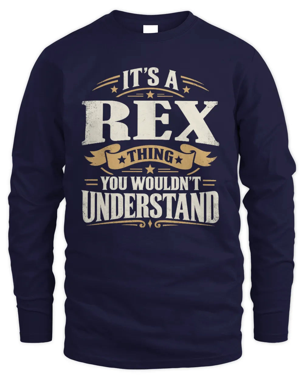 REX P08 TH51 - Personalized “It’s a/an [NAME] Thing – You Wouldn’t Understand” Shirt - Men's Long Sleeved T-Shirt - Navy