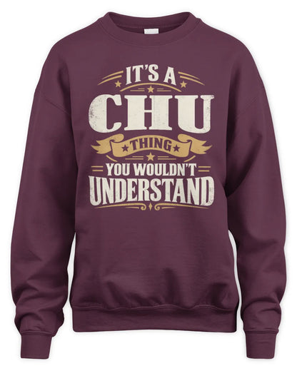 CHU P08 TH51 - Personalized “It’s a/an [NAME] Thing – You Wouldn’t Understand” Shirt - Unisex Sweatshirt - Maroon
