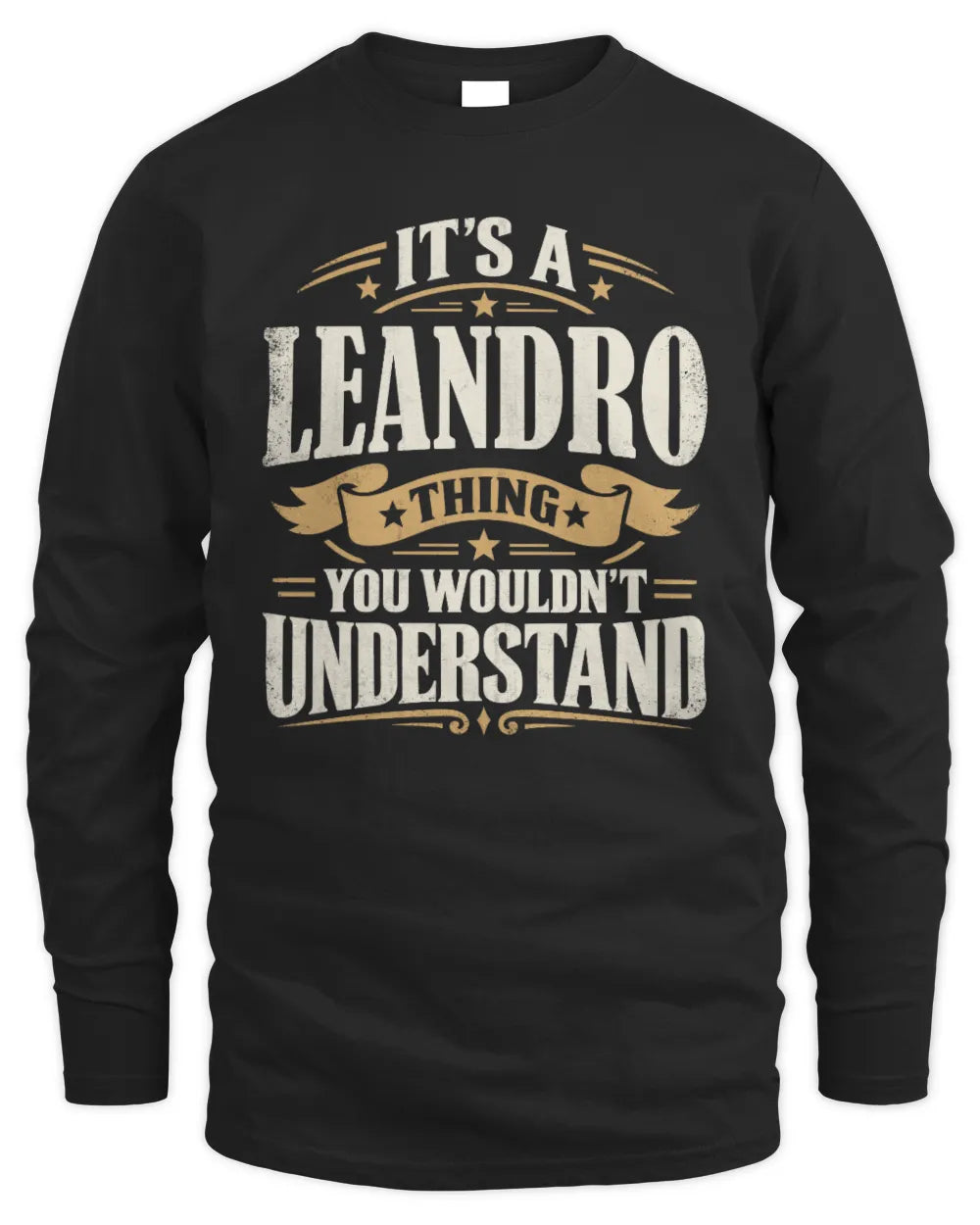 LEANDRO P08 TH51 - Personalized “It’s a/an [NAME] Thing – You Wouldn’t Understand” Shirt - Men's Long Sleeved T-Shirt - Black