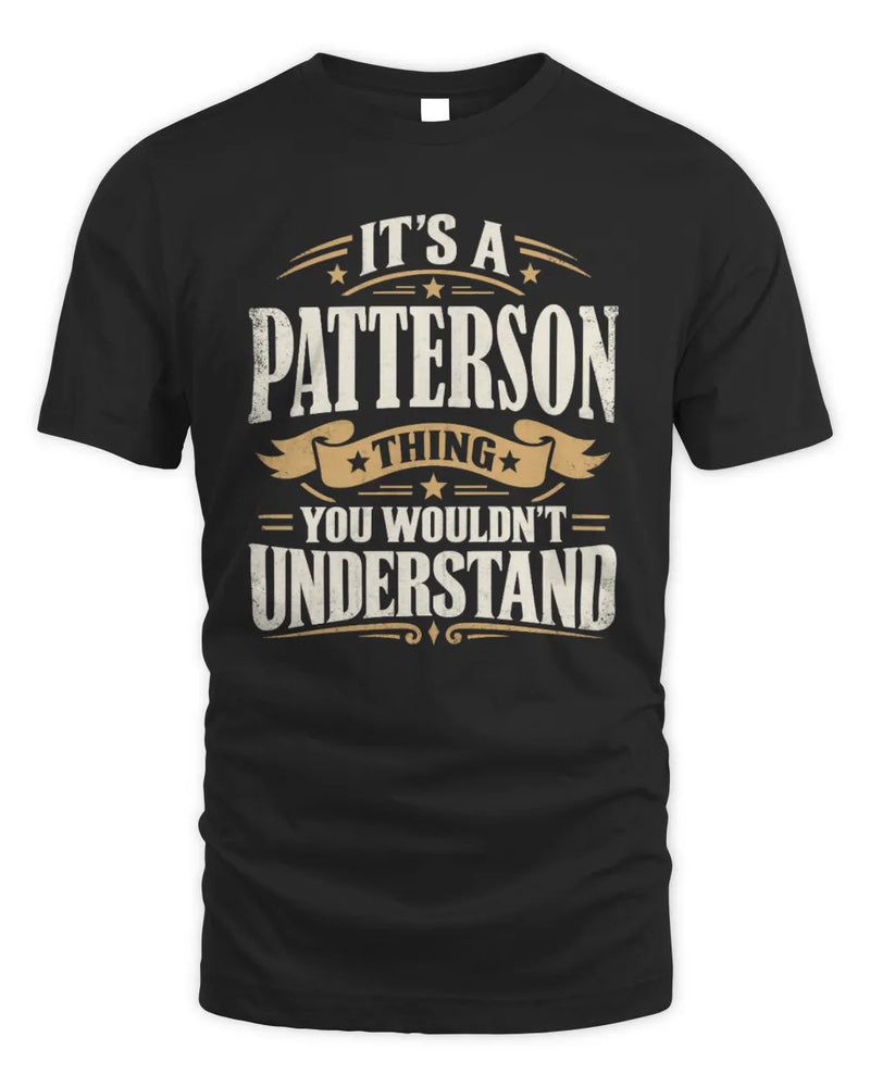 PATTERSON P08 TH51 - Personalized “It’s a/an [NAME] Thing – You Wouldn’t Understand” Shirt - Unisex Standard T-Shirt - Black
