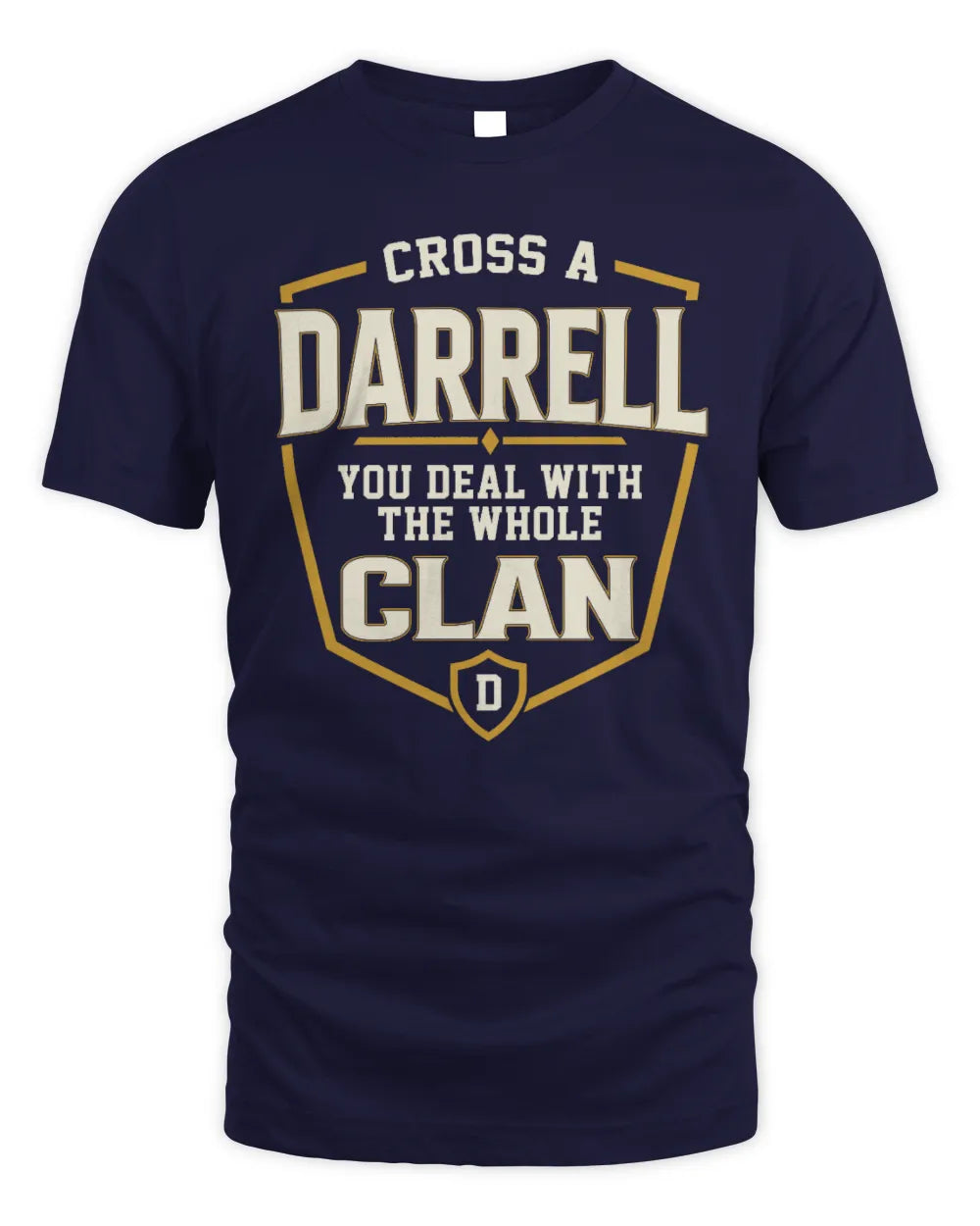 DARRELL NT1-K008 Cross A/An NAME, You Deal With the Whole Clan | Personalized Vintage T-Shirt - Unisex Standard T-Shirt - Navy