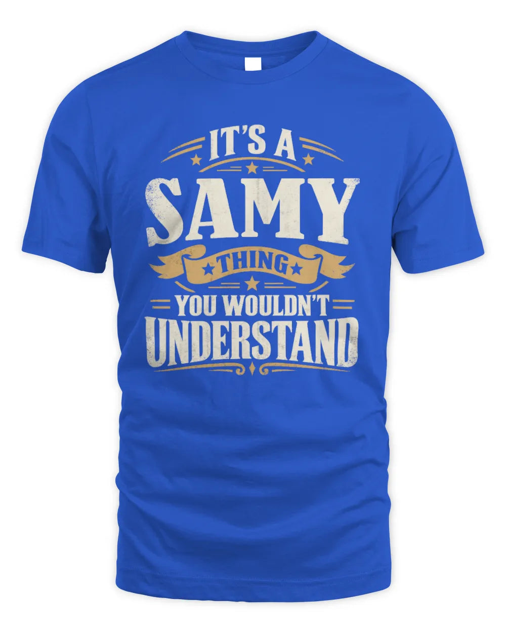 SAMY P08 TH51 - Personalized “It’s a/an [NAME] Thing – You Wouldn’t Understand” Shirt - Unisex Standard T-Shirt - Royal