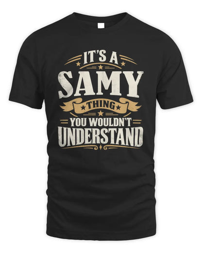 SAMY P08 TH51 - Personalized “It’s a/an [NAME] Thing – You Wouldn’t Understand” Shirt - Unisex Standard T-Shirt - Black