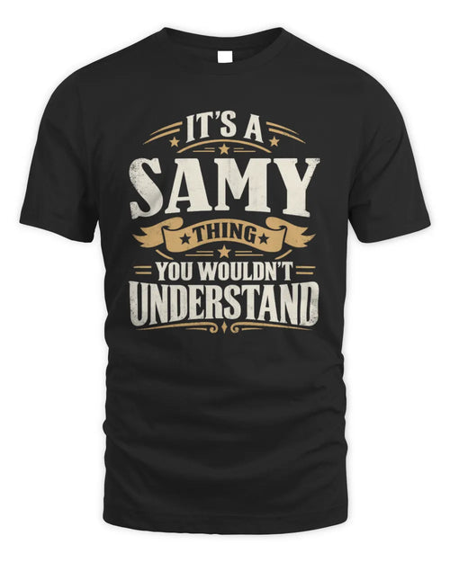 SAMY P08 TH51 - Personalized “It’s a/an [NAME] Thing – You Wouldn’t Understand” Shirt - Unisex Standard T-Shirt - Black