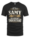 SAMY P08 TH51 - Personalized “It’s a/an [NAME] Thing – You Wouldn’t Understand” Shirt