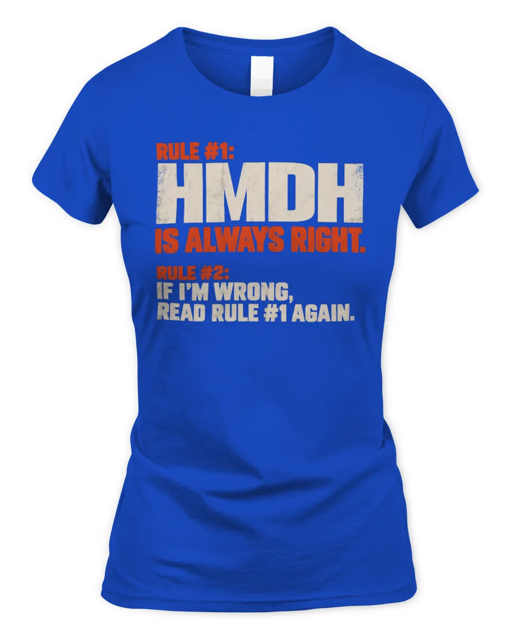 HMDH NP1-H006 
Always Right Personalized Name T-Shirt – Funny Custom Name Shirt - Women's Standard T-Shirt - Royal