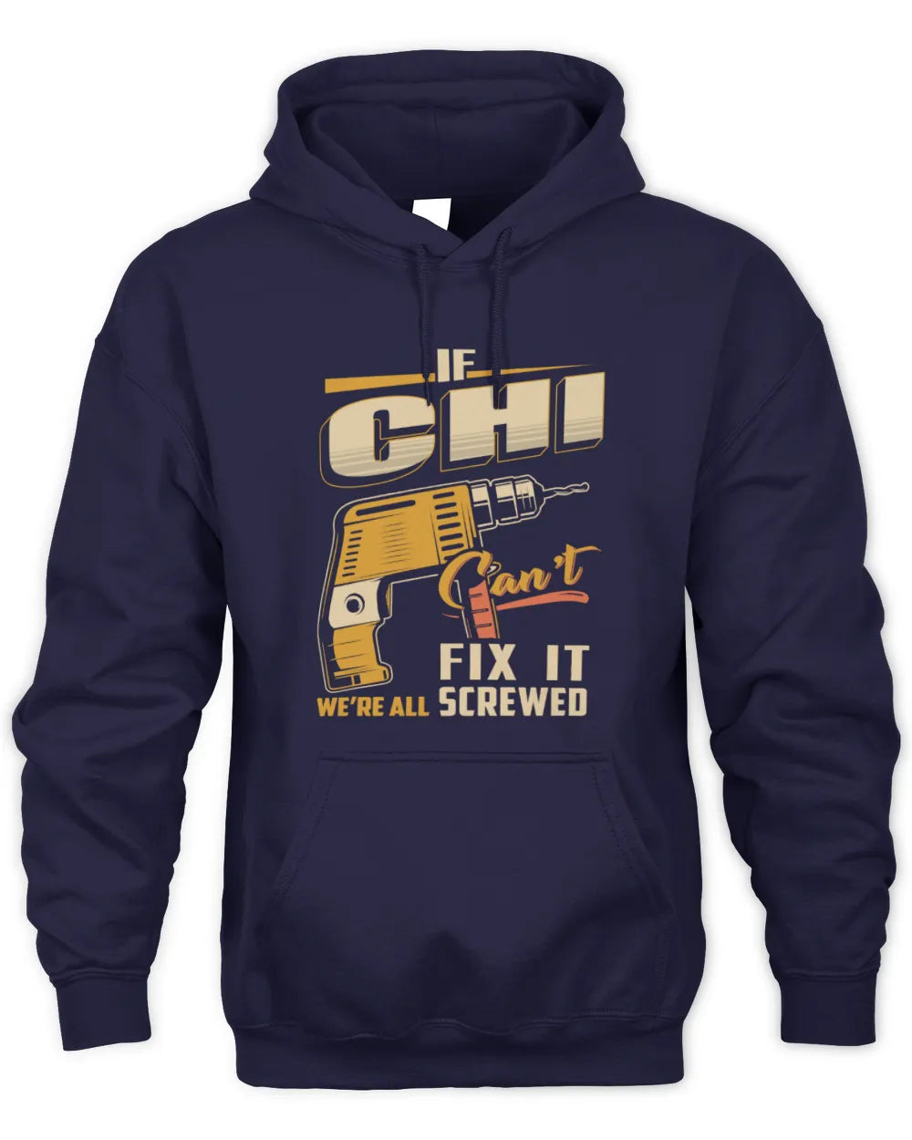 CHI TP22-K4-228 - Personalized Handyman T-Shirt “If AARON Can’t Fix It, We’re All Screwed” - Unisex Hoodie - Navy
