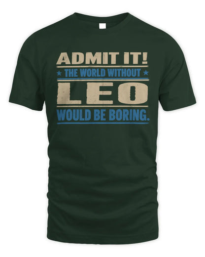 LEO TP68-K2-968 – Personalized Funny Quote Apparel “The World Without NAME Would Be Boring” - Unisex Standard T-Shirt - Forest Green
