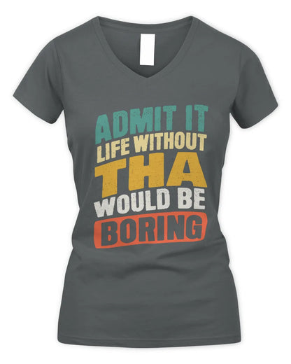 THA TP88-K4-229
Personalized Funny Quote Apparel “Life Without NAME Would Be Boring” - Women's V-Neck T-Shirt - Charcoal