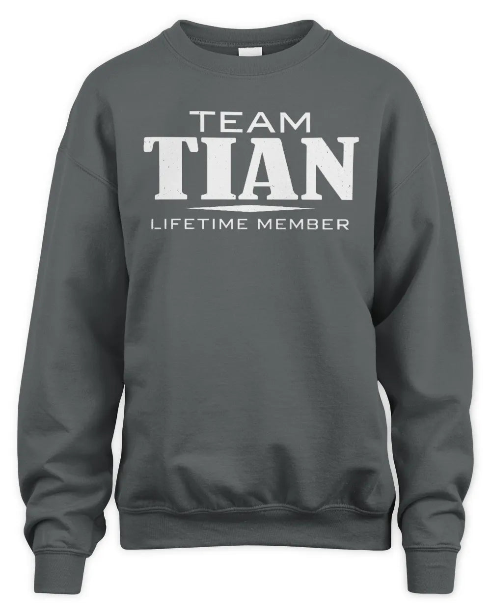 TIAN BL62-K4-128 - Personalized “Team NAME Lifetime Member” - Unisex Sweatshirt - Charcoal