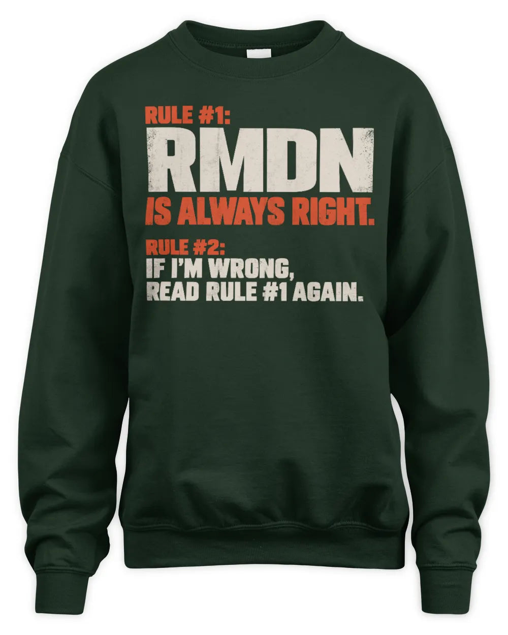 RMDN NP1-H006 
Always Right Personalized Name T-Shirt – Funny Custom Name Shirt - Unisex Sweatshirt - Forest Green