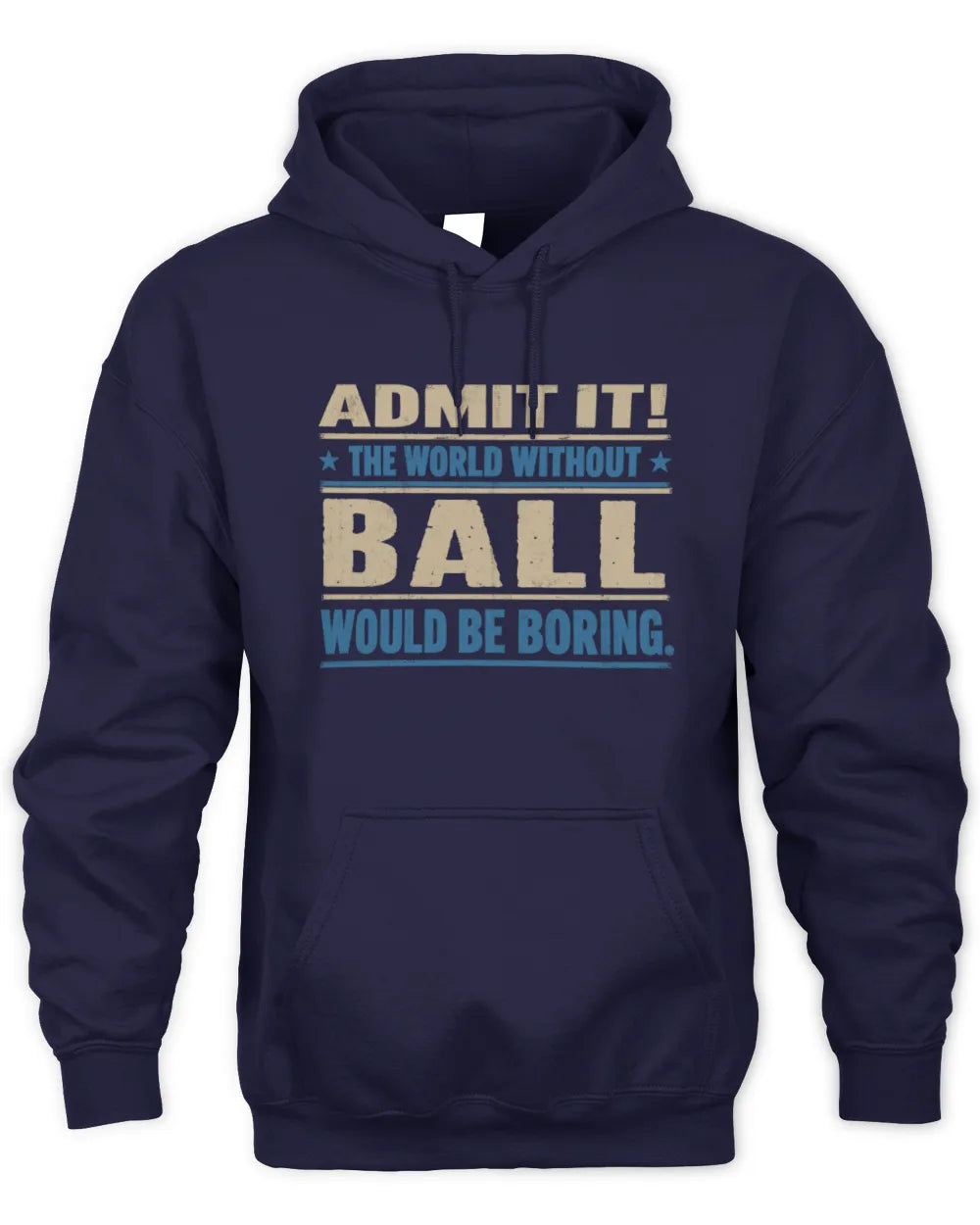 BALL TP68-K2-968 – Personalized Funny Quote Apparel “The World Without NAME Would Be Boring” - Unisex Hoodie - Navy