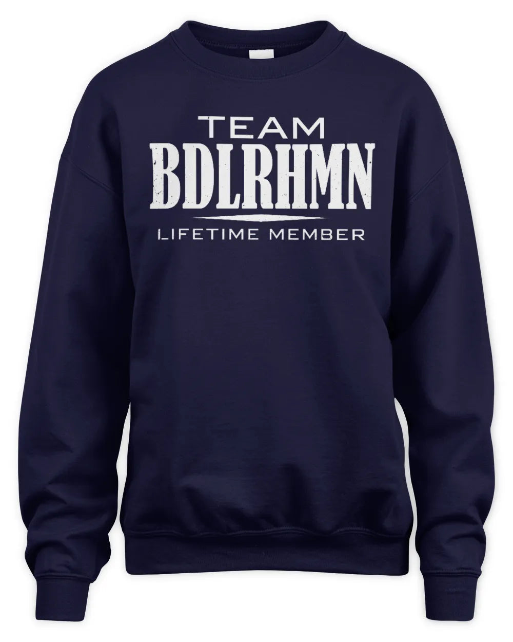 BDLRHMN BL62-K4-128 - Personalized “Team NAME Lifetime Member” - Unisex Sweatshirt - Navy
