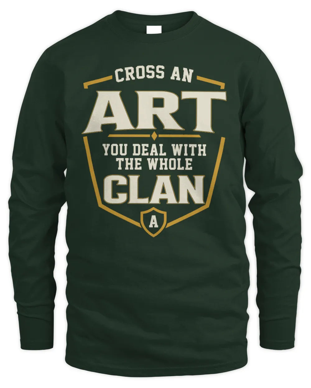 ART NT1-K008 Cross A/An NAME, You Deal With the Whole Clan | Personalized Vintage T-Shirt - Men's Long Sleeved T-Shirt - Forest Green